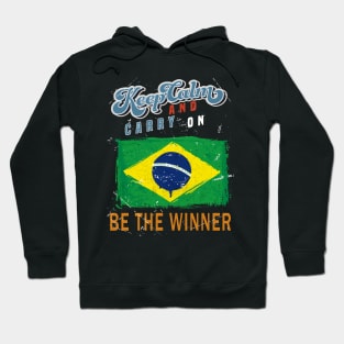 Keep Calm and Carry on Be The Winner Hoodie